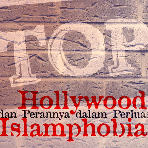 Hollywood dan Perannya dalam Perluasan Islamphobia