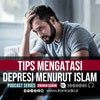 Tips Mengatasi Depresi Menurut Islam