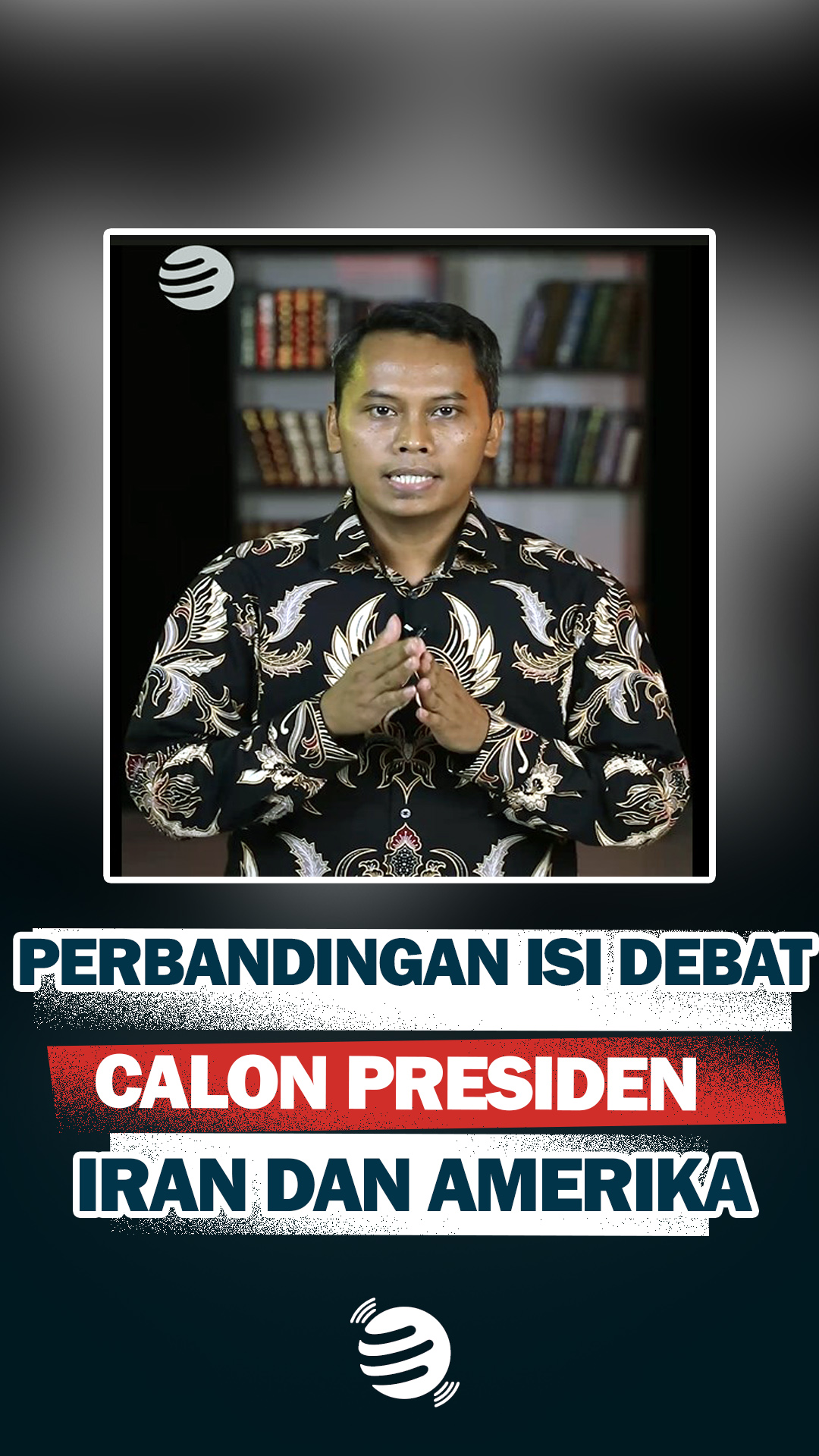 Perbandingan Isi Debat Calon Presiden Iran dan Amerika