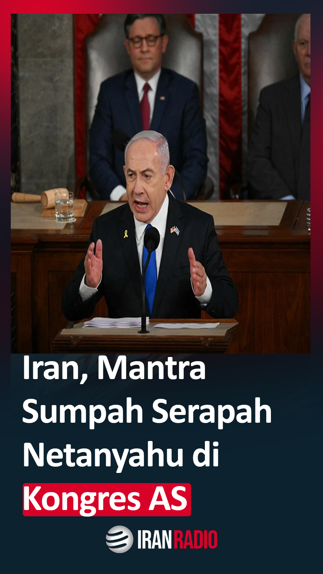 Iran, Mantra Sumpah Serapah Netanyahu di Kongres AS