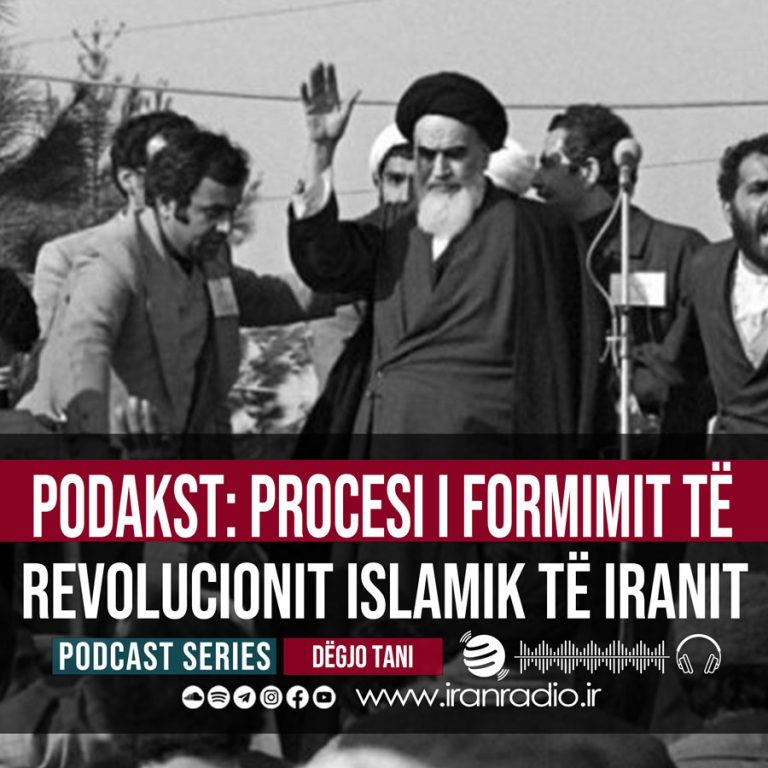 Podakst: Procesi i formimit të Revolucionit Islamik të Iranit